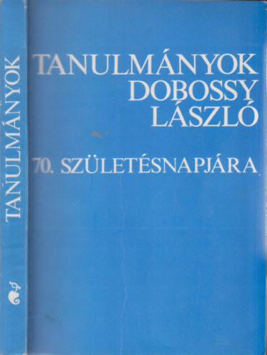 Tanulmnyok a kelet-eurpai irodalmak s nyelvek krbl (Dobossy Lszl 70. szletsnapjra)