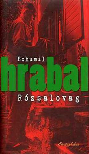 Bohumil Hrabal - Rzsalovag