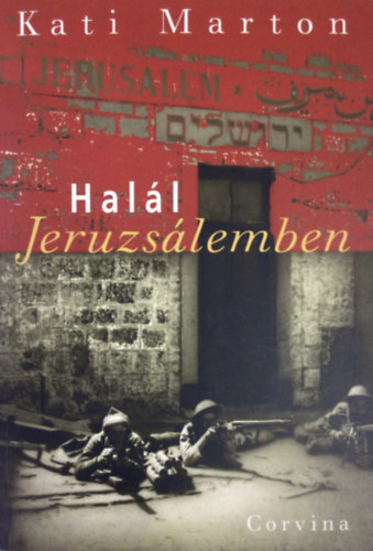 Kati Marton - Hal�l Jeruzs�lemben