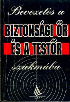 Devecsai-Kapor-Pntek - Bevezets a biztonsgi r s a testr szakmba