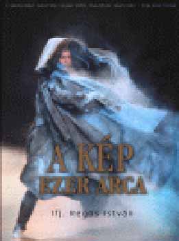 Regős István Ifj. - A kép ezer arca