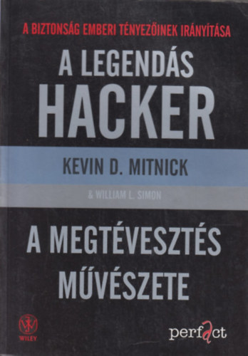 William L. Simon Kevin Mitnick - A legend�s hacker - A megt�veszt�s m�v�szete