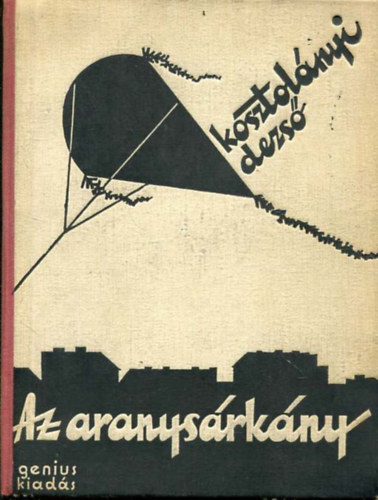 Kosztolányi Dezső - Az aranysárkány