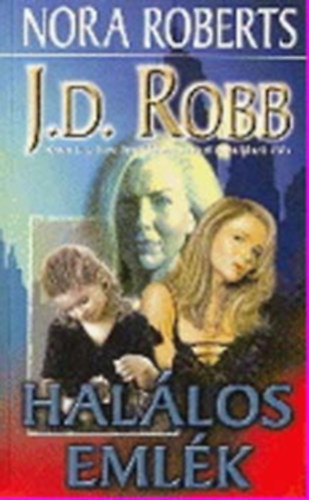 J. D. Robb (Nora Roberts) - Halálos emlék