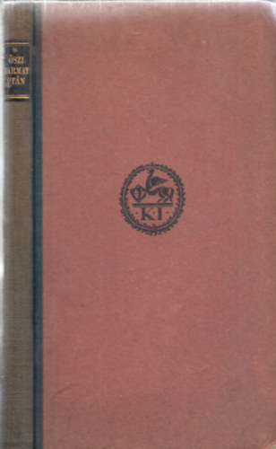 Amade László, Rimay János, Szenczi Molnár Albert, Beniczky Péter, szerk. Király György Balassi Bálint - Őszi Harmat után - Istenes, vitéz és virágénekek, mellyeket Balassi Bálint, s egyéb neves és névtelen poéták munkáiból a a XV., XVII. és XVIII. századból
