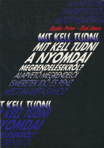 Benke-Első - Mit kell tudni a nyomdai megrendelésekről?