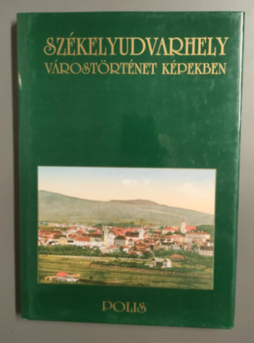 Vofkori Gy�rgy - Sz�kelyudvarhely- v�rost�rt�net k�pekben (2., b�v�tett kiad�s)- dedik�lt