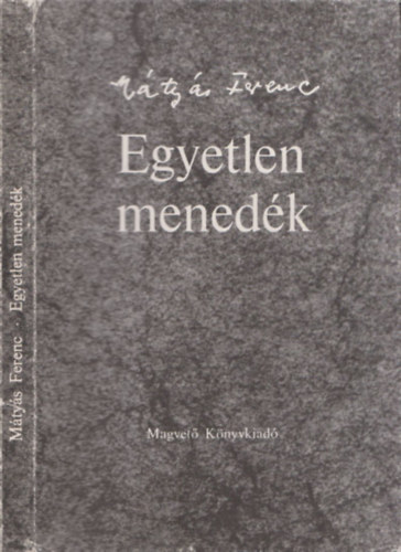M�ty�s Ferenc - Egyetlen mened�k (dedik�lt)
