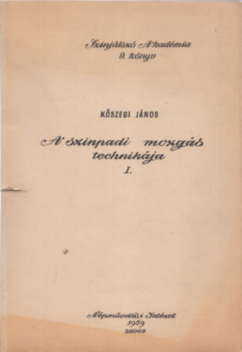 K�szegi J�nos - A sz�npadi mozg�s technik�ja