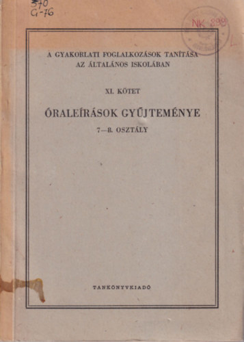 Gspr Lszl - A gyakorlati foglalkozsok tantsa az ltalnos iskolban. (ralersok gyjtemnye 7-8 osztly.)