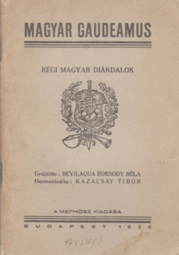 Bevilaqua Borsody Bla  (gyjttte) - Magyar Gaudeamus - Rgi magyar dikdalok