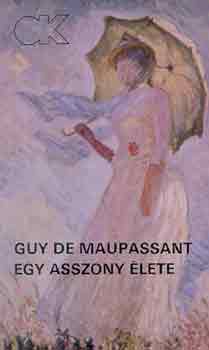 Guy De Maupassant - Egy asszony lete