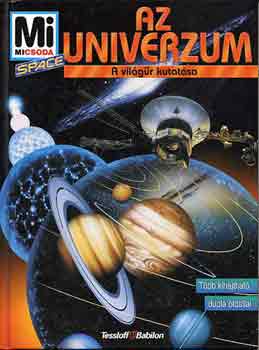 Norbert Pailer - Az univerzum: A világűr kutatása \(mi micsoda)