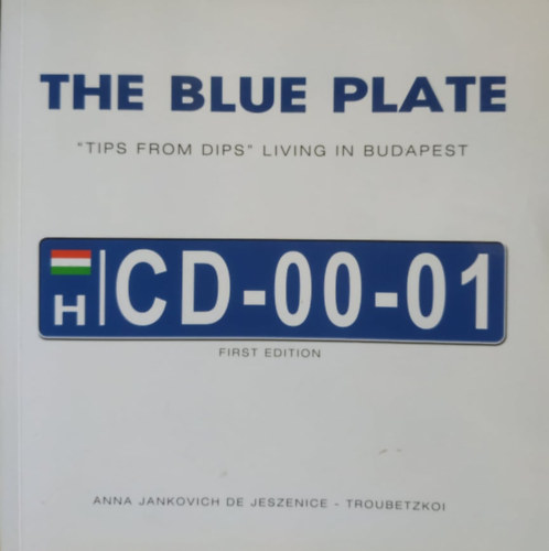 Anna Jankovich de Jeszenice - The Blue Plate "Tips from Dips" Living in Budapest First Edition