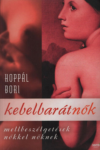 Hoppl Bori - Kebelbartnk - Mellbeszlgetsek nkkel nknek