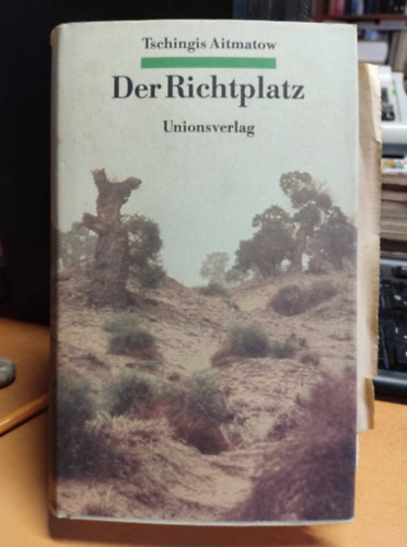 Tschingis Aitmatow - Der Richtplatz