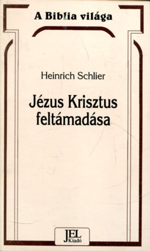 Heinrich Schlier - Jzus Krisztus feltmadsa