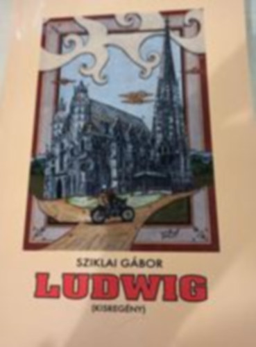 Sziklai Gábor - Ludwig - Kisregény