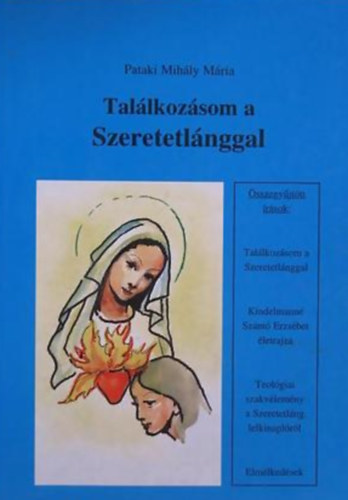 Pataki Mih�ly M�ria - Tal�lkoz�som a szeretetl�nggal