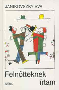 Janikovszky �va - Feln�tteknek �rtam