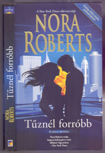 Nora Roberts - Tűznél forróbb - A Hold árnyéka 4. kötet (Night Smoke)