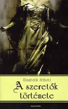Elizabeth Abbot - A szeret�k t�rt�nete