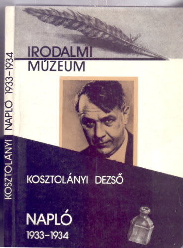 Kosztolnyi Dezs - Napl - Igen becses kziratok (1933-1934)