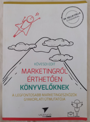 K�vesdi Edit - Marketingr� �rthet�en k�nyvel�knek - A legfontosabb marketingeszk�z�k gyakorlati �tmutat�ja