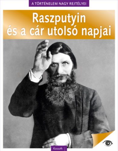 A t�rt�nelem nagy rejt�lyei 5. - Raszputyin �s a c�r utols� napjai