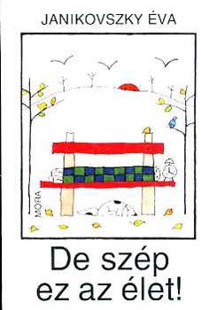 Janikovszky �va - De sz�p az �let!