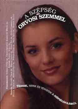 Nyirkos P�ter  (f�szerk.) - A sz�ps�g orvosi szemmel