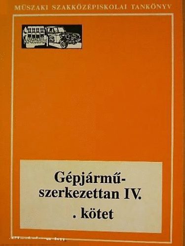 Szilvssy Bertalan - Gpjrmszerkezettan IV.- mszaki szakkzpiskolai tanknyv 3. ktet