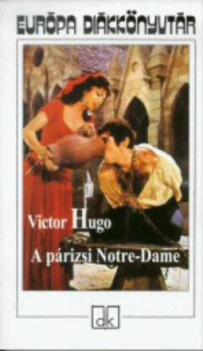 Victor Hugo - A prizsi Notre-Dame