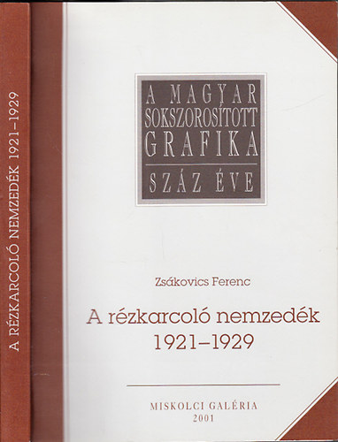 Zskovics Ferenc - A rzkarcol nemzedk 1921-1929 (A rzkarcmvszet megjulsa Magyarorszgon az els vilghbor utn)