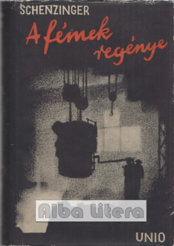 Carl Aloys Schenzinger - A f�mek reg�nye