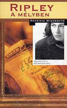 Patricia Highsmith - Ripley a mlyben