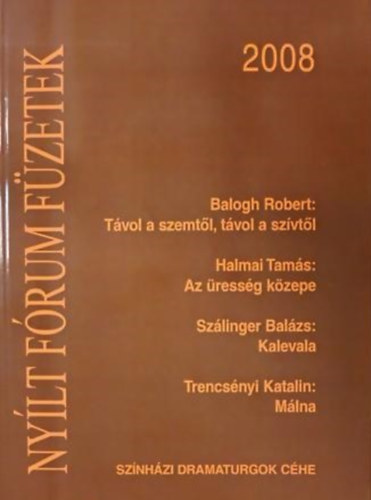 Halmai Tams, Szlinger Balzs, Trencsnyi Katalin Balogh Rbert - Nylt frum fzetek 2008