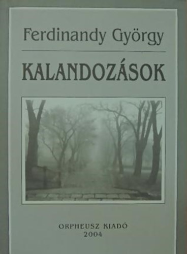 Ferdinandy Gyrgy - Kalandozsok