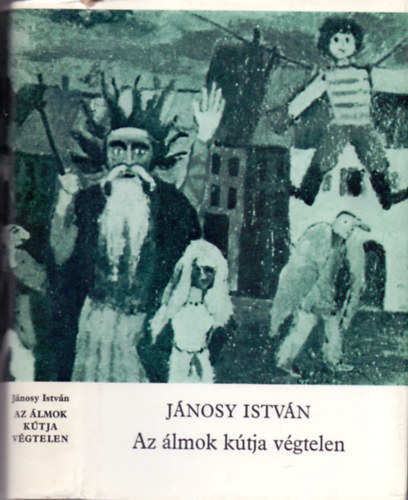 Jnosy Istvn - Az lmok ktja vgtelen (sszegyjttt versek) - Dediklt