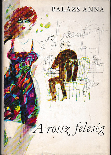 Balzs Anna - A rossz felesg