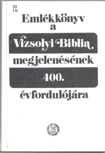 Barcza J�zsef  (szerk.) - Eml�kk�nyv a Vizsolyi Biblia megjelen�s�nek 400. �vfordul�j�ra