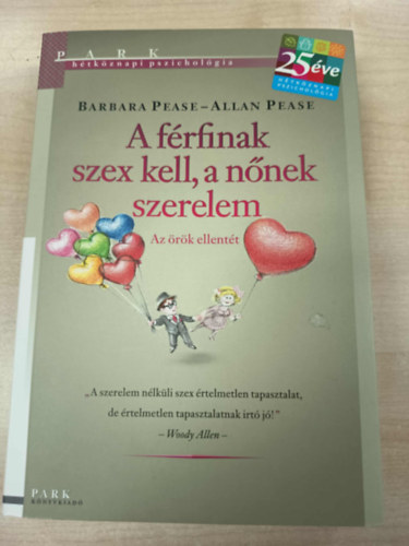 Barbara Pease Allan Pease - A f�rfinak szex kell, a n�nek szerelem - Az �r�k ellent�t