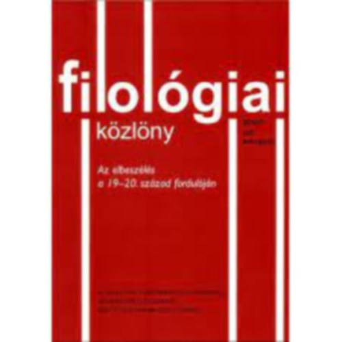 Filolgiai Kzlny 2010/1 s 2010/2. (Az elbeszls a 19-20. szzad forduljn + Schiller olvasatok)