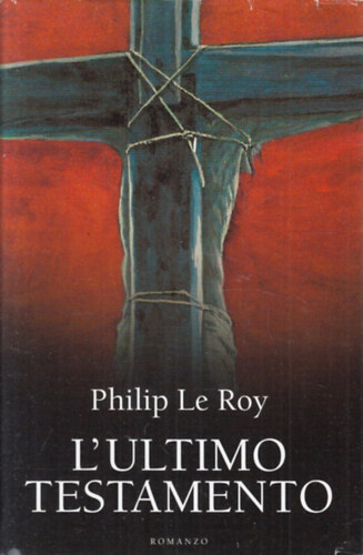 Philip Le Roy - L'ultimo testamento