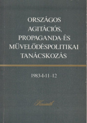 Orsz�gos agit�ci�s,propaganda-�s m�vel�d�spolitikai tan�cskoz�s