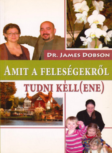 Dr. James Dobson - Amit a feleségekről tudni kell(ene)