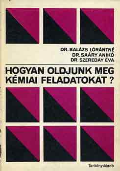 Dr. Bal�zs-Dr. Sa�ry - Hogyan oldjunk meg k�miai feladatokat?