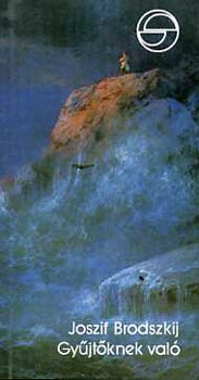 Joszif Brodszkij - Gy�jt�knek val� (m�rleg)