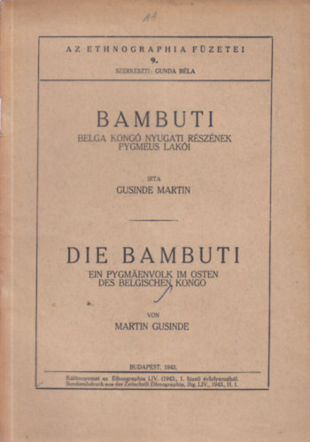 Gusinde Martin - Bambuti - Belga Kong nyugati rsznek pygmeus laki - klnlenyomat az Ethnographia LIV. vfolyambl