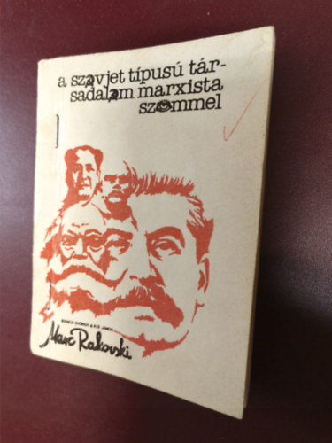 Marc Rakovski  (Bence-Kis) - A szovjet t�pus� t�rsadalom marxista szemmel